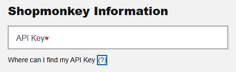 Close window and paste API Key under Shopmonkey Information
